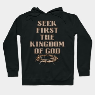 Seek First the Kingdom of God. Hoodie